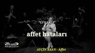 AYÇİN ASAN - Affet ( whatsapp durumları )