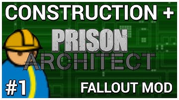 Prison, Prison Never Changes... = Construction + Prison Architect [Fallout Vault Mod] #1