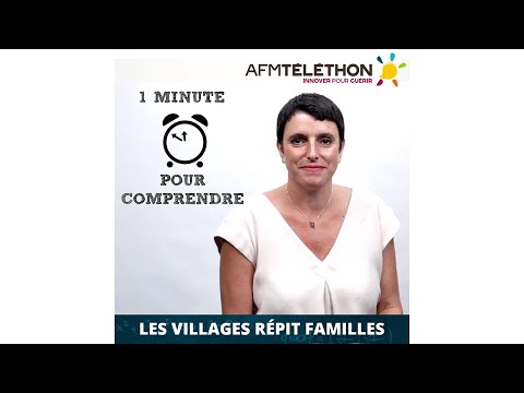 1 minute pour comprendre... les Villages Répit Familles | AFM-Téléthon