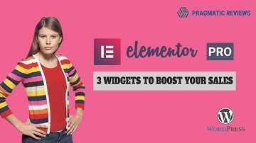 Elementor Pro | How to use three widgets to boost your sales online in 2020
