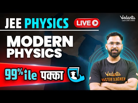 JEE 2024 Modern Physics in One Shot | JEE Most Important Questions | JEE Mains | Anupam Sir