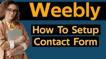 How To Setup Contact Form In Weebly Website