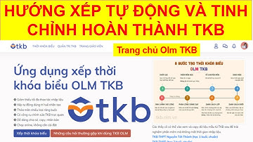 HƯỚNG DẪN XẾP TKB HOÀN CHỈNH NHANH CHÓNG NHẤT TRÊN OLM TKB