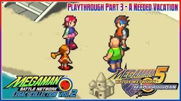 MMBN Legacy Collection 2 | Battle Network 5 Team Protoman | Part 3: A Needed Vacation