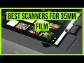 Best Scanners for 35mm Film in 2020 -  (35mm &amp; 8mm)