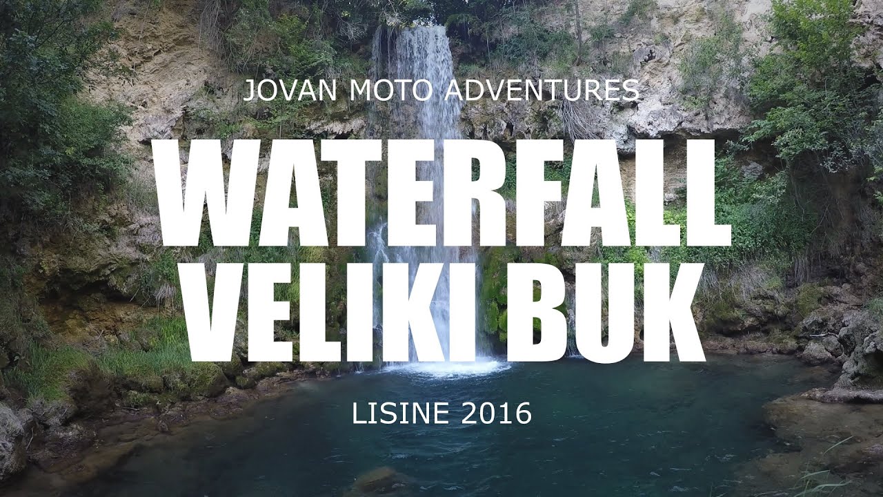 Waterfall Veliki Buk - Jovan Moto Adventures - Lisine 2016 