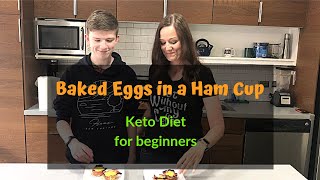 Baked Eggs In A Ham Cup - Keto Diet For Beginners