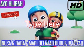NUSA & RARA • MARI BELAJAR HURUF HIJAIYAH