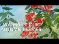 Beginners WATERCOLOR AUTUMN BERRIES  Loose Watercolour FALL PAINTING Techniques Tutorial Landscape
