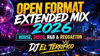 Open Format Extended Mix 2026 🔥 House, Disco, R&B & Reggaeton | DJ El Terrifico #remix #miamiparty