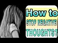 How to stop negative thoughts freedom from negative thoughts health and happiness