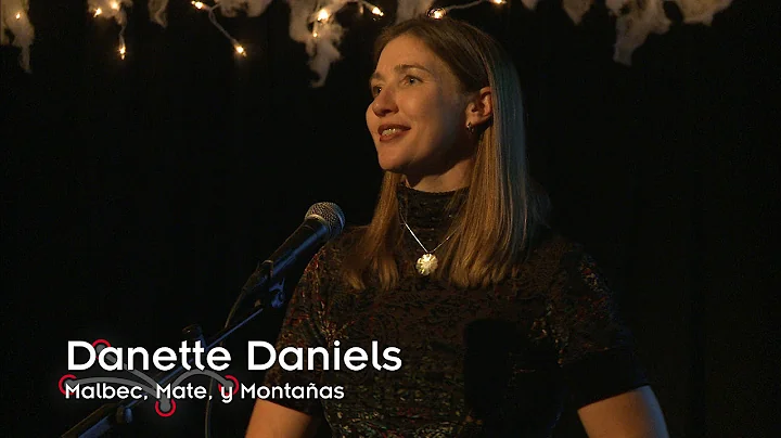 Danette Daniels: Malbec, Mate, y Montaas