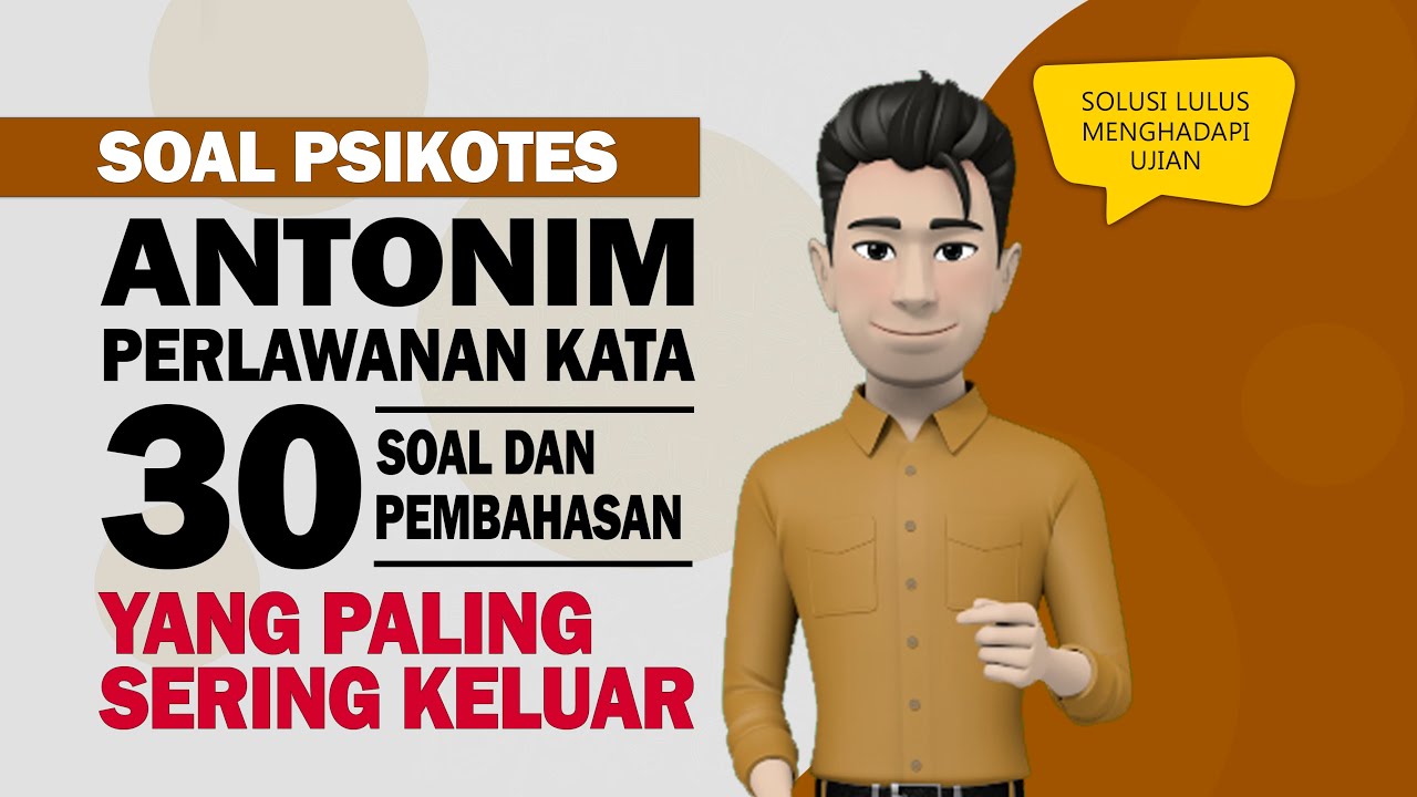 SOAL PSIKOTES - PERLAWANAN KATA - ANTONIM - YANG PALING SERING KELUAR