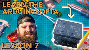 Programming The Arduino Opta With Arduino PLC IDE: Lesson 7
