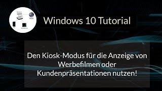 Den Kiosk Modus für die Anzeige von Werbefilmen oder Kundenpräsentationen nutzen! Neuer Kiosk-Modus!