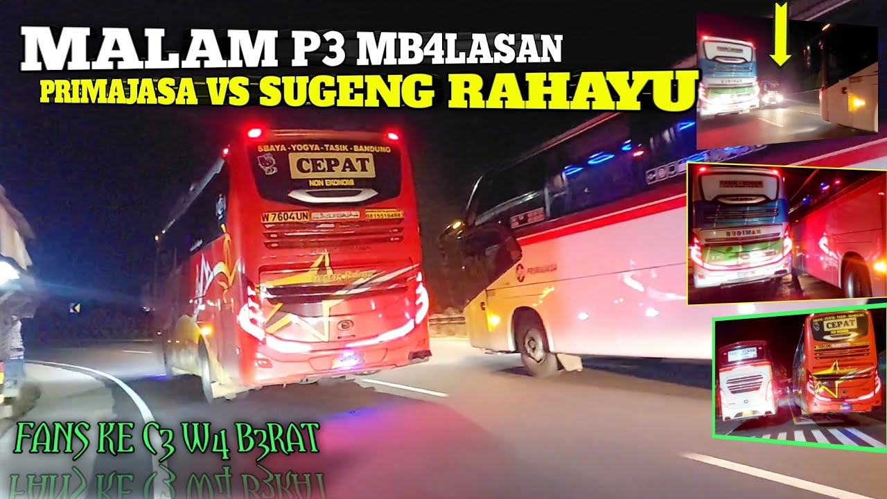 b4lasan malam ‼️bus primajasa duel vs sugeng rahayu dan budiman