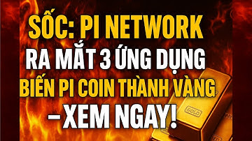 🎯 SỐC: PI NETWORK 🚀 RA MẮT 3 ỨNG DỤNG 🔥 BIẾN PI COIN 💰 THÀNH VÀNG 🪙 – XEM NGAY! 👀