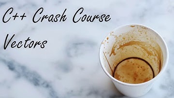 C++ Crash Course: Vectors
