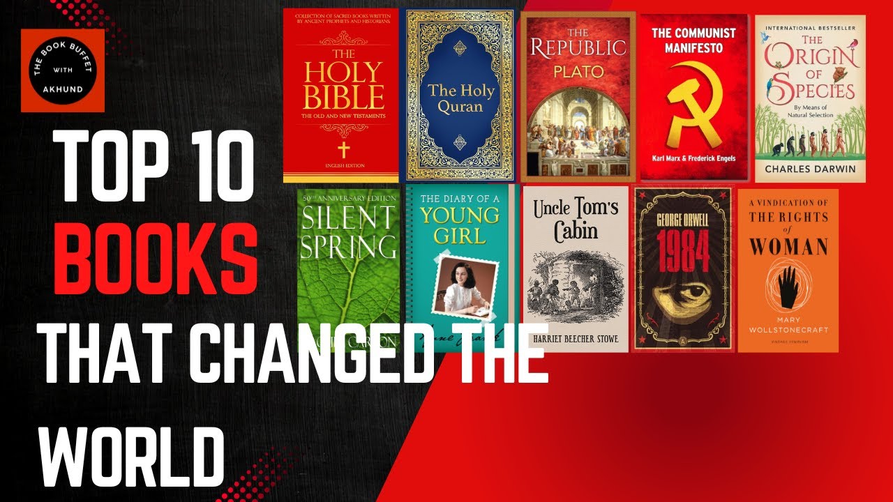 Top 10 Books That Changed the World. 10 Most Influential Books of All Time