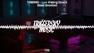 TABARO - Luv (Falling Down) (Bass Boosted)