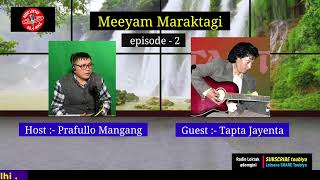 Interview With Tapta Jayenta episode - 2  || Radio Loktak Mingshel Studio