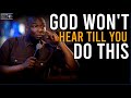 GOD WILL NOT HEAR YOUR PRAYERS UNTIL YOU DO THIS FIRST | APOSTLE JOSHUA SELMAN
