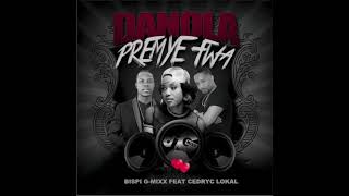 Danola - Premyé Fwa (Bispi G Mixx) Feat. Cedryk Lokal Resimi