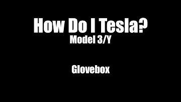 How Do I Tesla? Glovebox (Model 3 / Y)