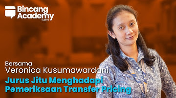 Jurus Jitu Menghadapi Pemeriksaan Transfer Pricing - Bincang Academy ft Veronica Kusumawardani