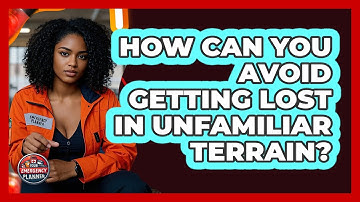 How Can You Avoid Getting Lost In Unfamiliar Terrain? - Your Emergency Planner
