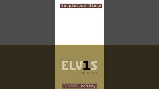 Elvis Presley Suspicious Minds  The King of Rock and Roll