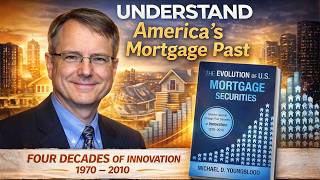Evolution of Mortgage Securities, Michael Youngblood; Hidden System That Built (and Broke) Housing