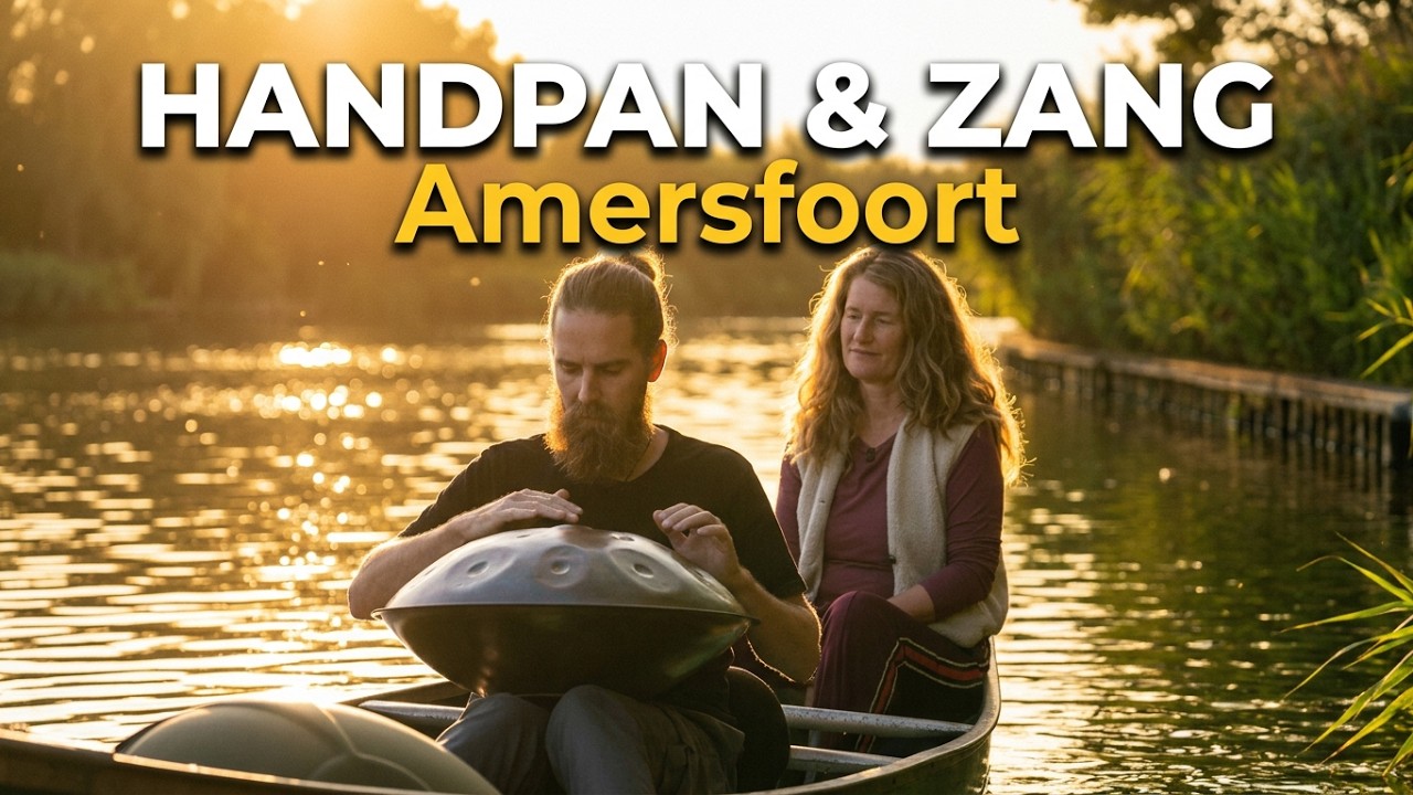 Rustgevende Handpan Muziek & Zang | Ontspannen op het Water | Amersfoort