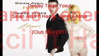 Sinan Akcil ft Hande Yener  Vs  Atma  (Club Mix) 2011 (Dj Tolga) Resimi