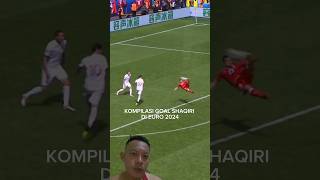 Kompilasi Goal Edan Xherdan Shaqiri Di Euro 2024 euro2024 goals shaqiri shorts