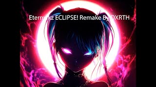 Eternxlkz - ECLIPSE! 95% Accurate (DXRTH Remake)
