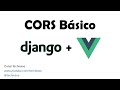 Básico de CORS com Vue.js e Django Rest Framework