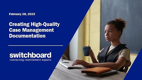 Creating High-Quality Case Management Documentation