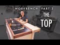 My dream workbench build  part 3 the top