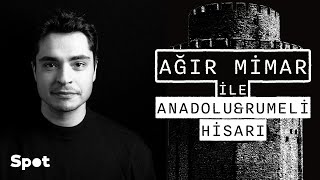 Ağır Mimar Ile Anadolu Ve Rumeli Hisarı W