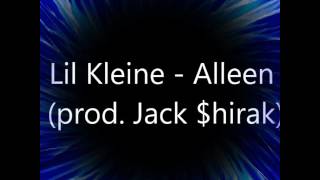 Lil kleine - alleen (prod. Jack $hirak)