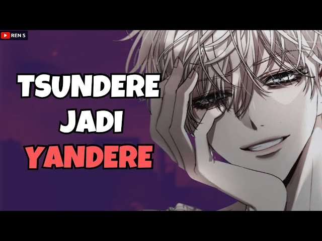 ASMR Roleplay | Dari Tsundere Berubah Jadi Yandere | Boyfriend Asmr | Yandere Boyfriend