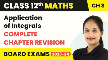 Application of Integrals - One Shot Revision | Class 12 Maths Chapter 8 | CBSE 2024-25