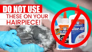 What NOT To Use on Your Hair System Avoid these glues