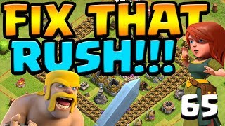 2 MORE TO GO!  Let's Fix that Rush ep65 | Clash of Clans