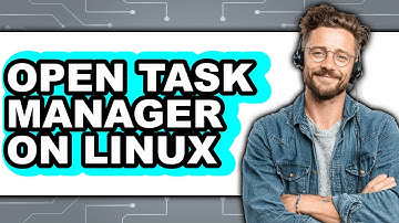 How to Open Task Manager on Linux - Full Guide