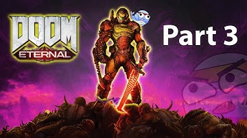 DOOM ETERNAL - First Playthrough! | Part 3