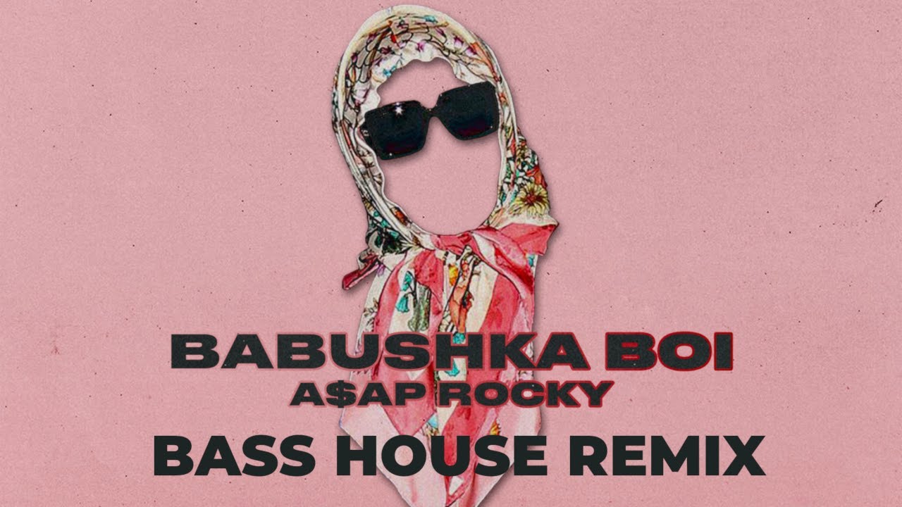 A$AP Rocky - Babushka Boi (Bocasa Remix) - YouTube