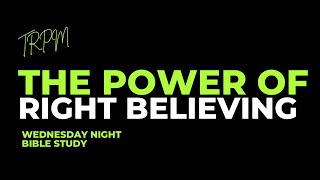 Bible Study "The Power of right believing"