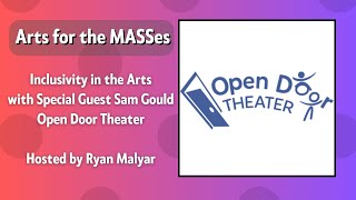 Arts for the Masses- Exploring Inclusivity in the Arts with Open Door Theater March 2025
